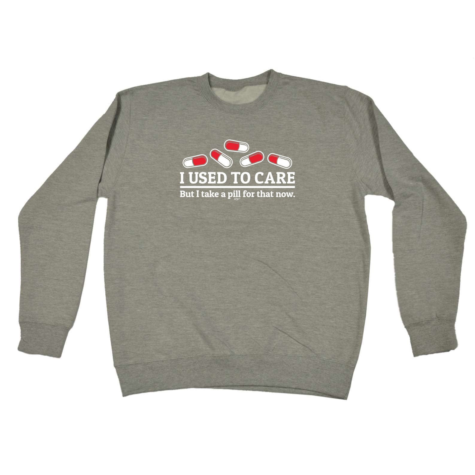 Take A Pill For That Now - Funny Sweatshirt