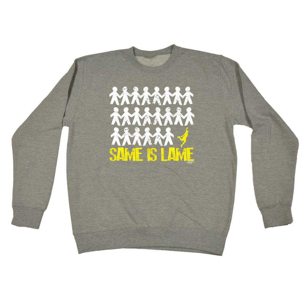 Same Is Lame Basketball - Funny Sweatshirt
