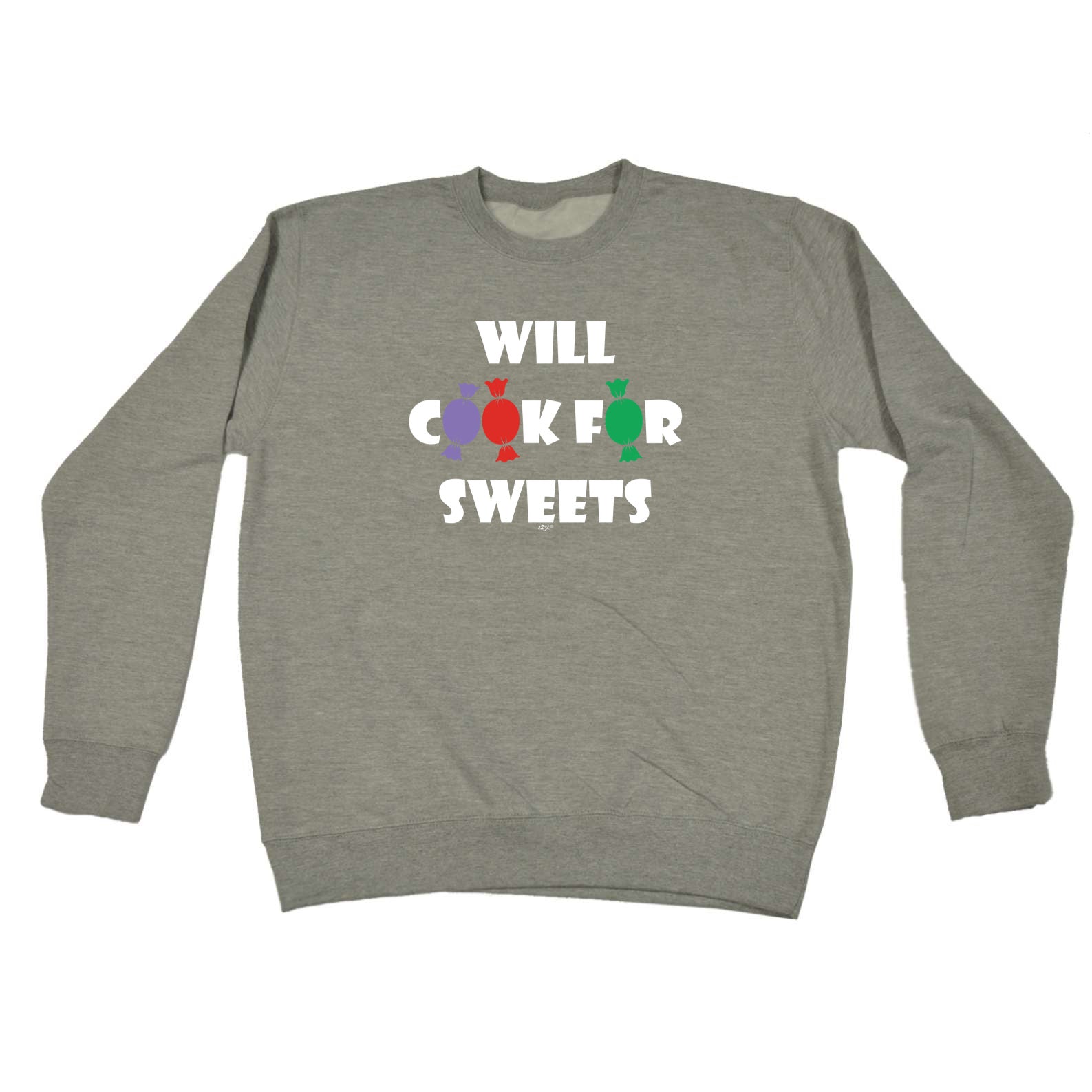Will Cook For Sweets - Funny Sweatshirt