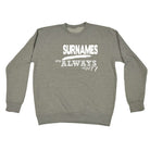 Your Name Always Right - Funny Sweatshirt