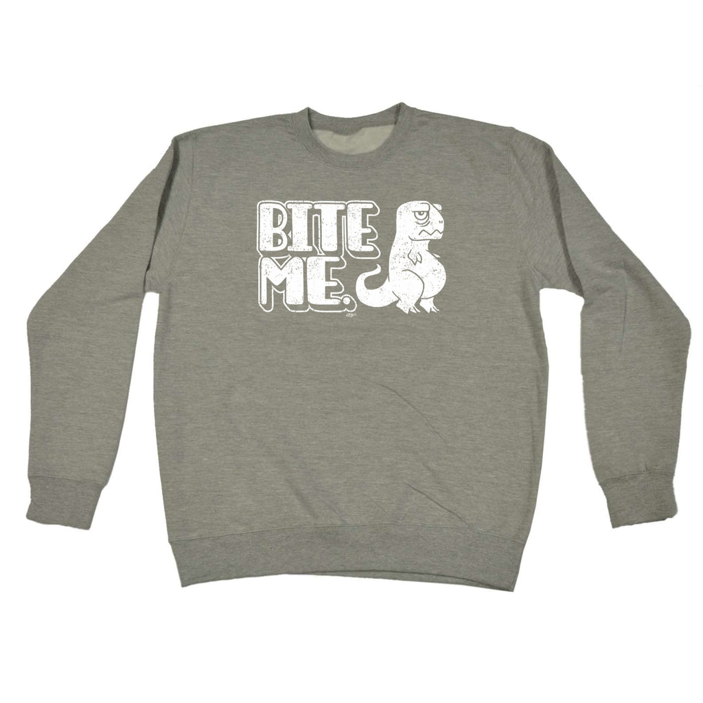 Bite Me Dinosaur - Funny Sweatshirt