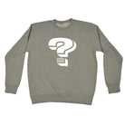 What Would Jesus Do Question Mark - Funny Sweatshirt