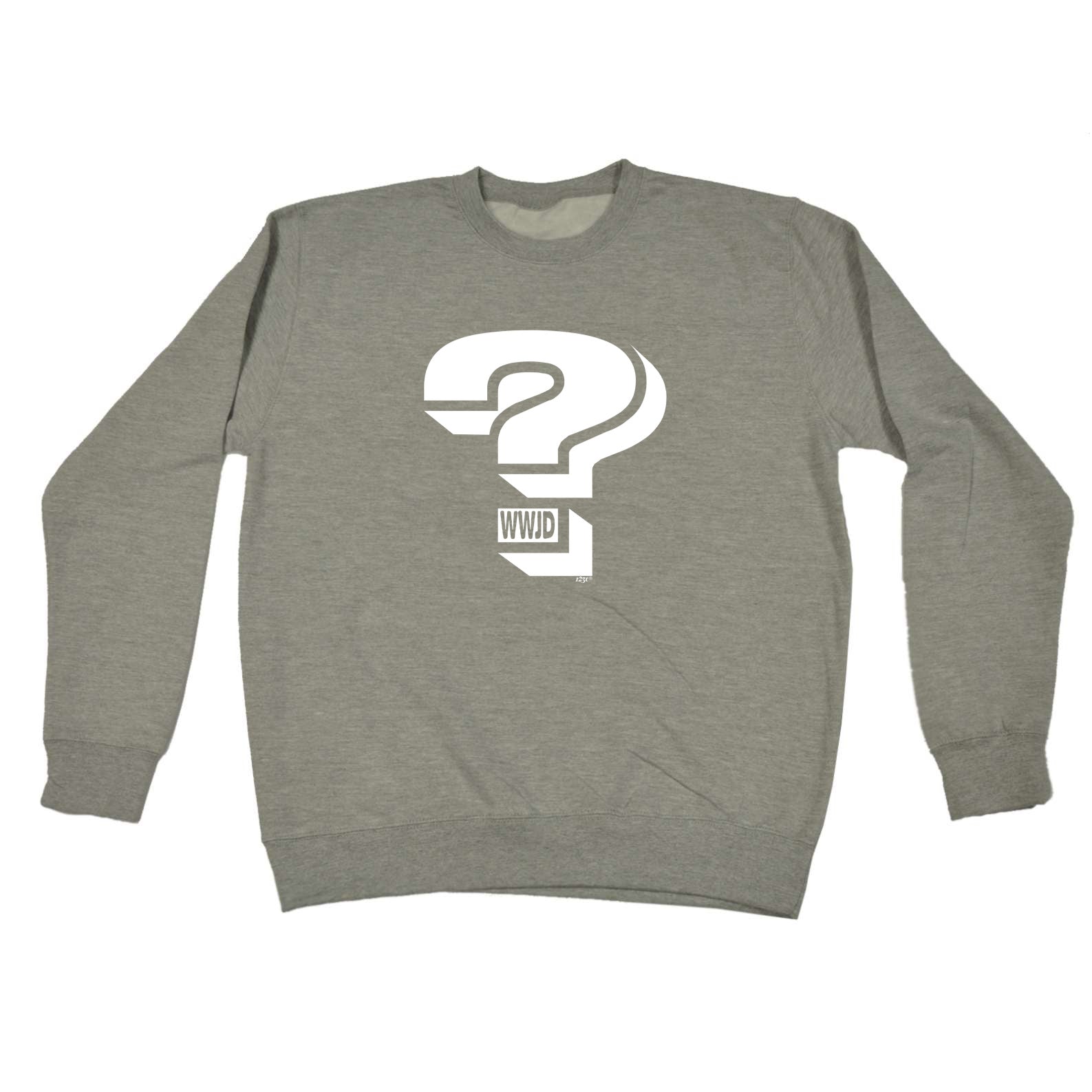 What Would Jesus Do Question Mark - Funny Sweatshirt