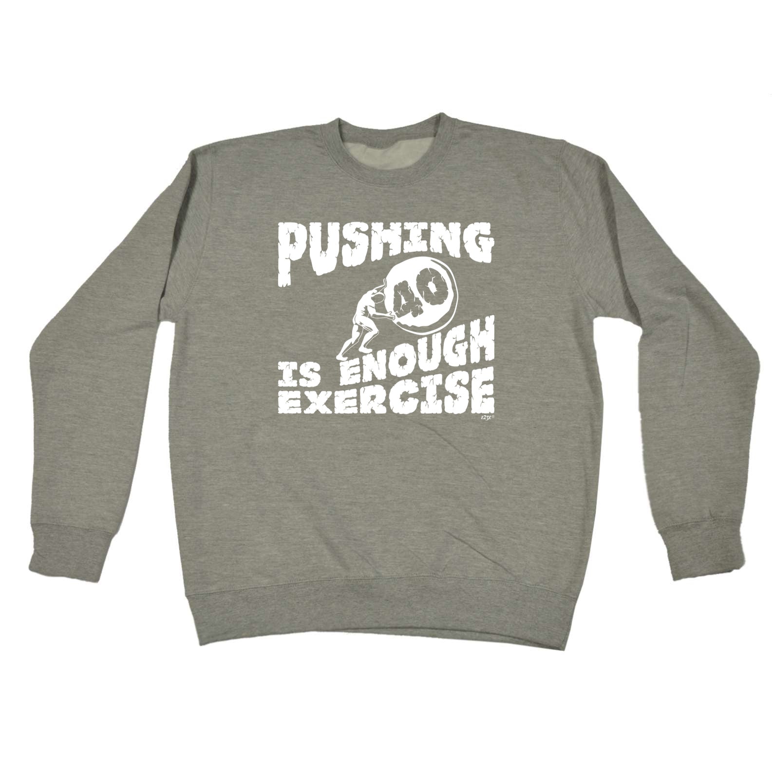 Pushing 40 Is Enough Exercise - Funny Sweatshirt