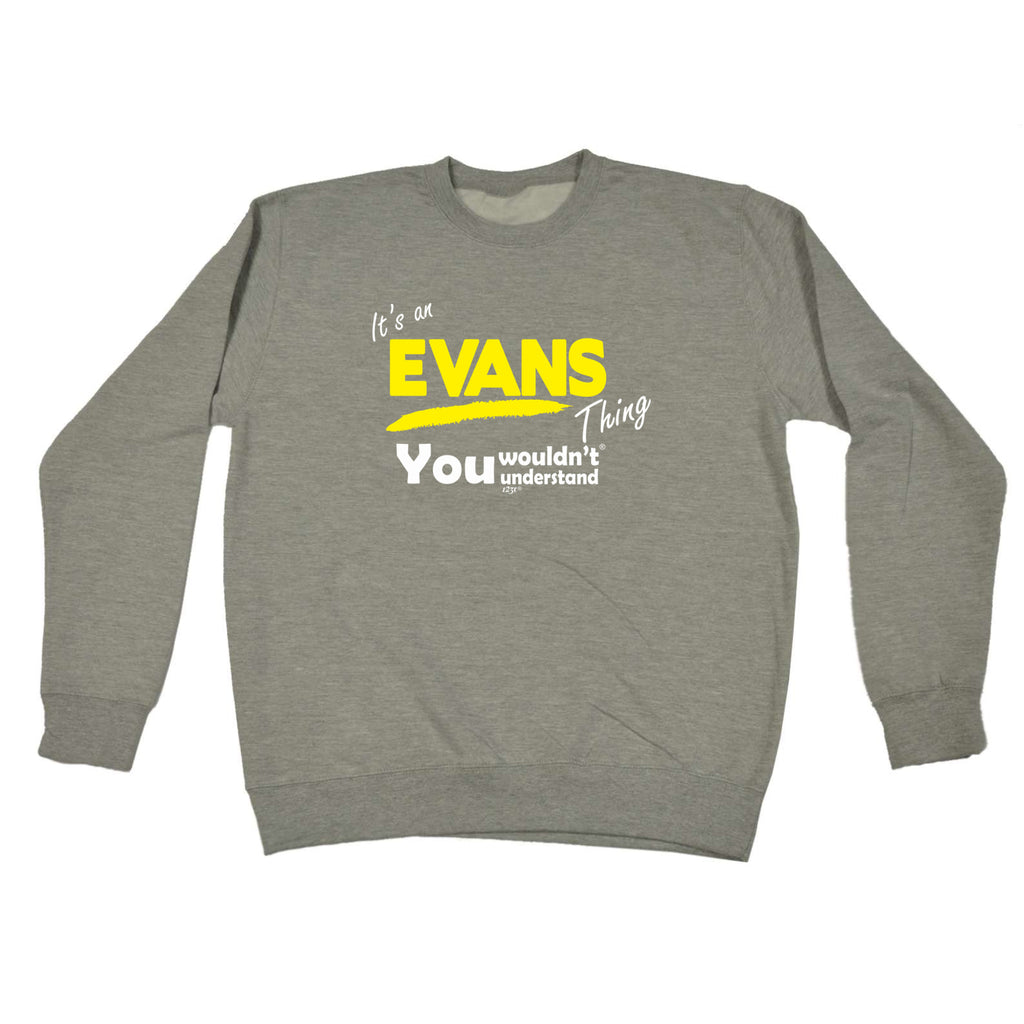 Evans V1 Surname Thing - Funny Sweatshirt