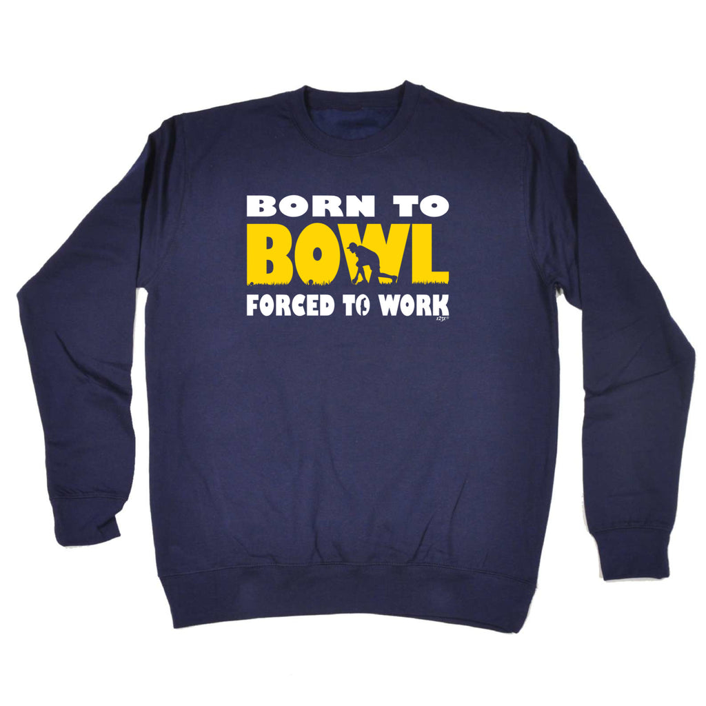 Born To Bowl Lawn - Funny Sweatshirt