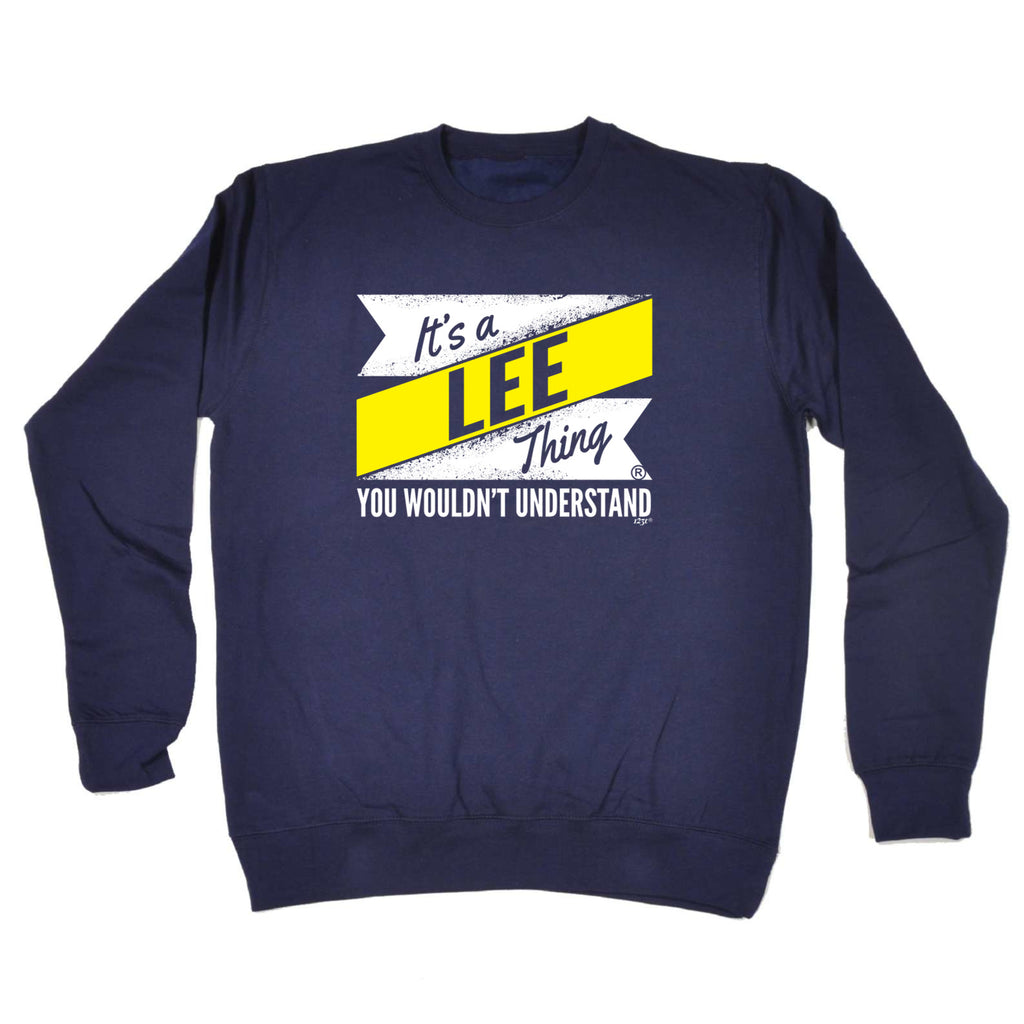 Lee V2 Surname Thing - Funny Sweatshirt