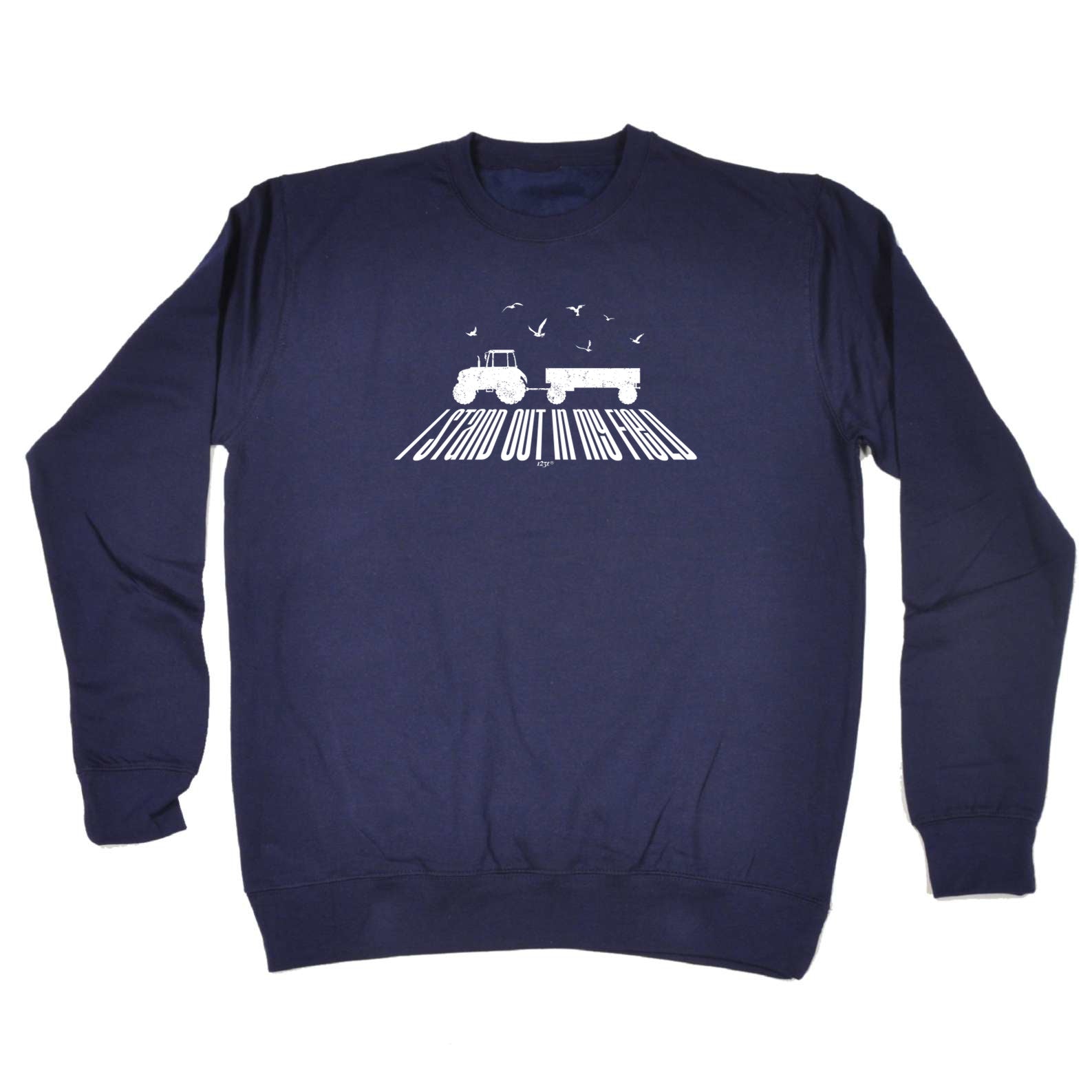 Stand Out In My Field - Funny Sweatshirt