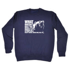 What Doesnt Kill You Bears - Funny Sweatshirt
