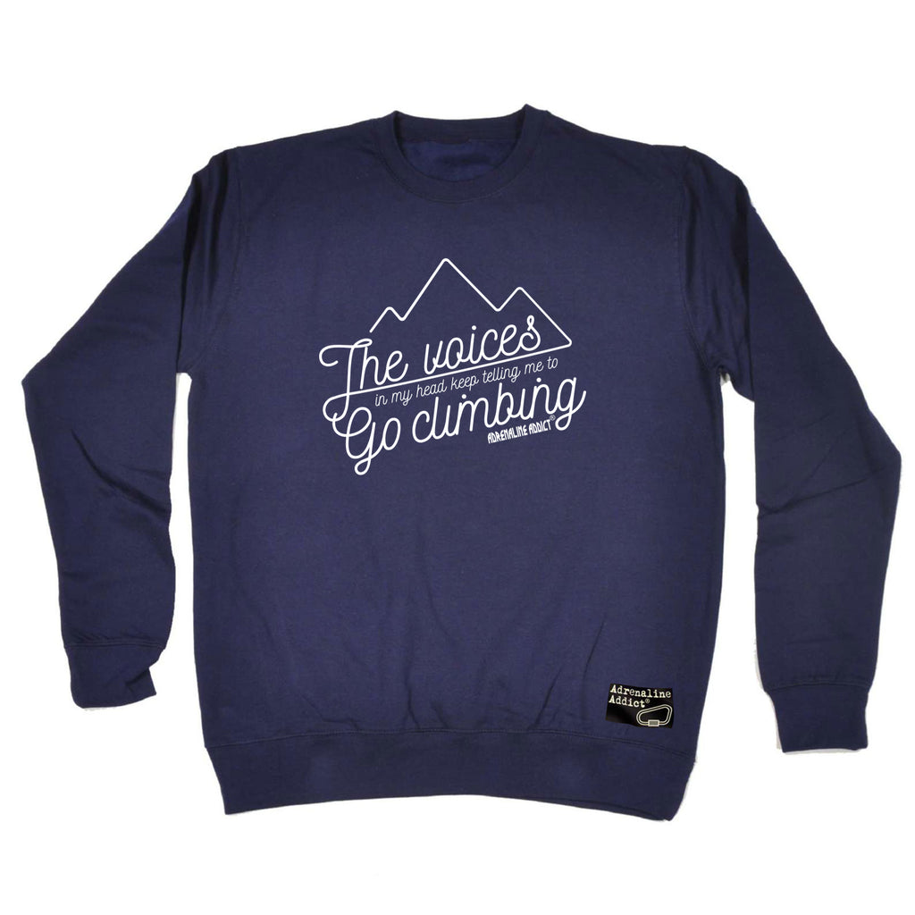 Aa The Voices In My Head Go Climbing - Funny Sweatshirt