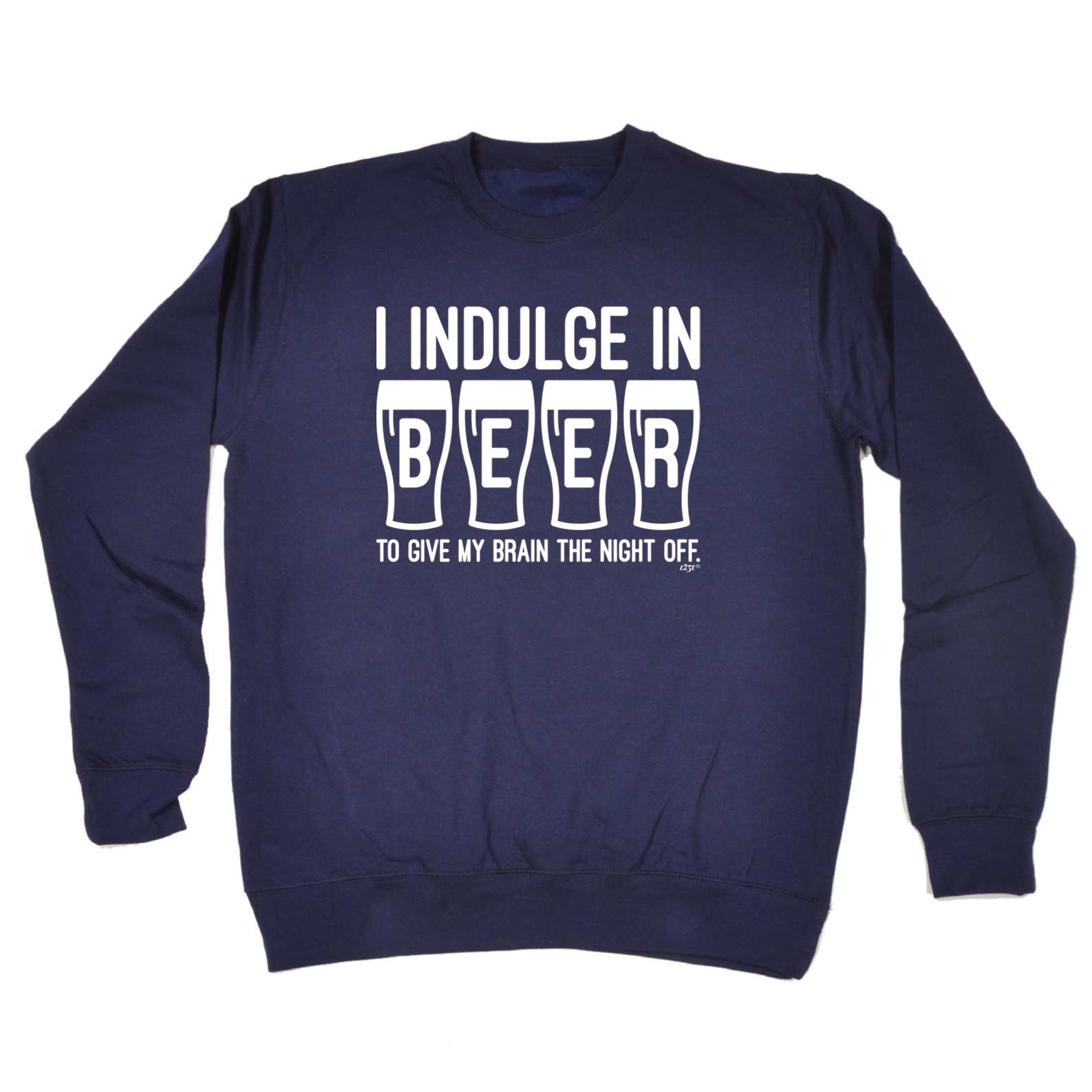 Inndulge In Beer To Give My Brain The Night Off - Funny Sweatshirt