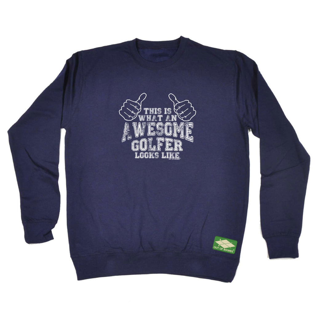 Oob This Is What An Awesome Golfer Loooks Like - Funny Sweatshirt