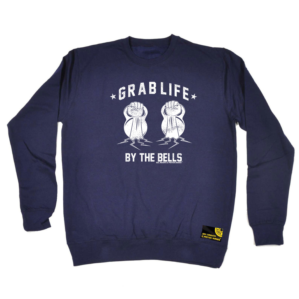Swps Grab Life By The Bells - Funny Sweatshirt