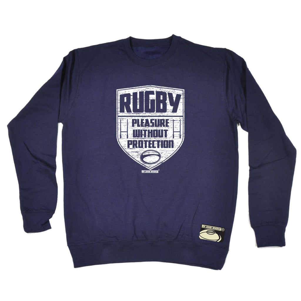 Uau Rugby Pleasure Without Protection - Funny Sweatshirt