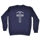 What Would Jesus Do Cross - Funny Sweatshirt
