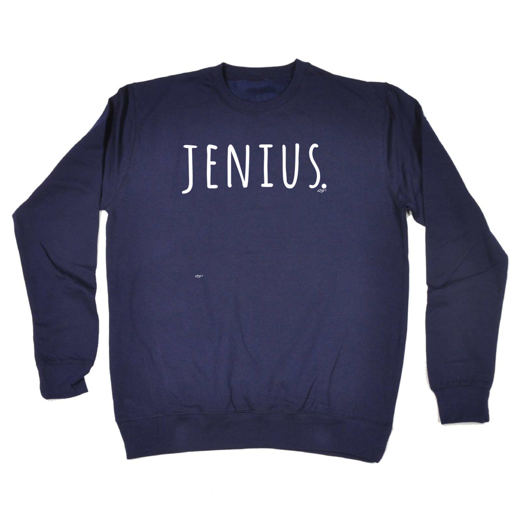 Jenius - Funny Sweatshirt