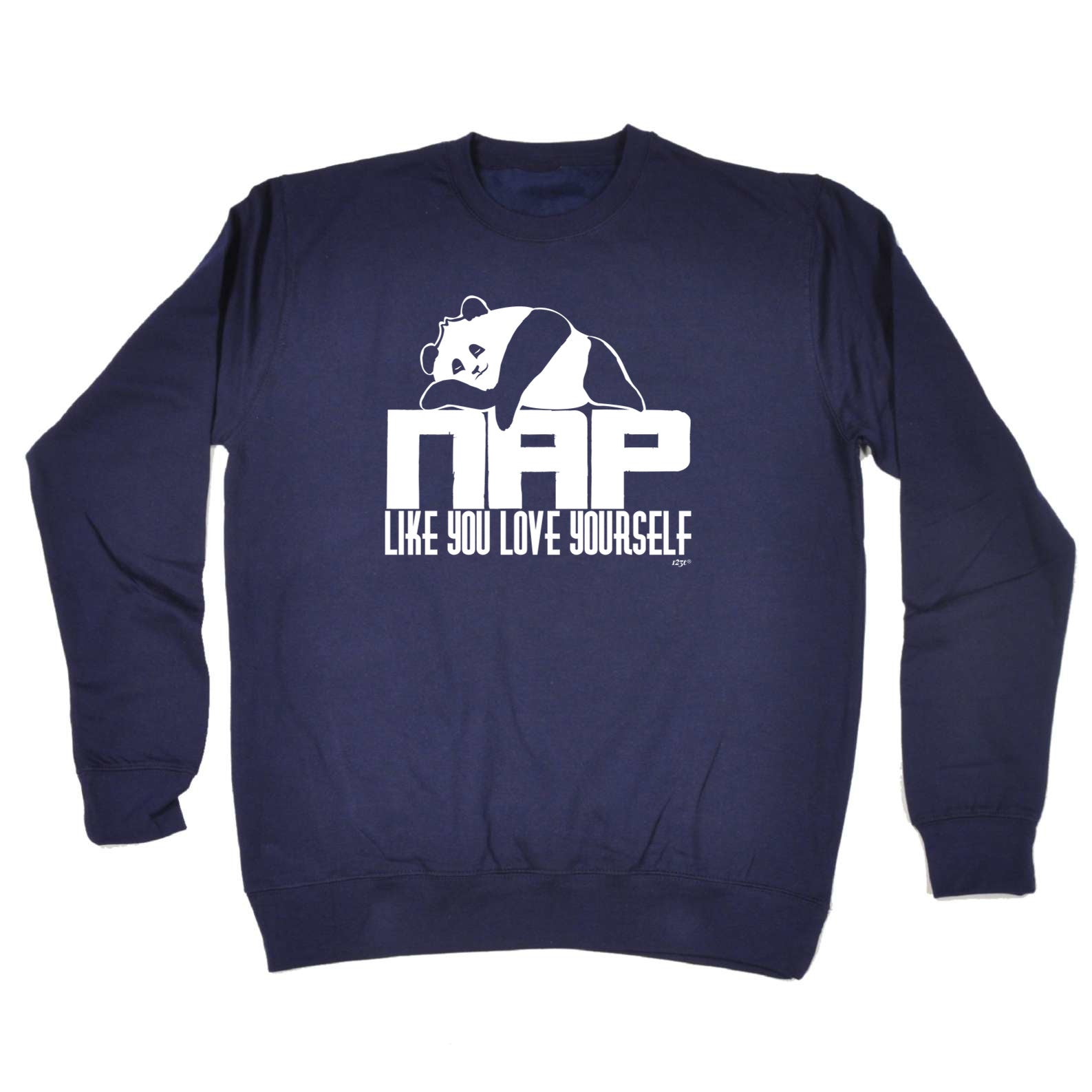 Nap Like You Love Yourself Panda - Funny Sweatshirt