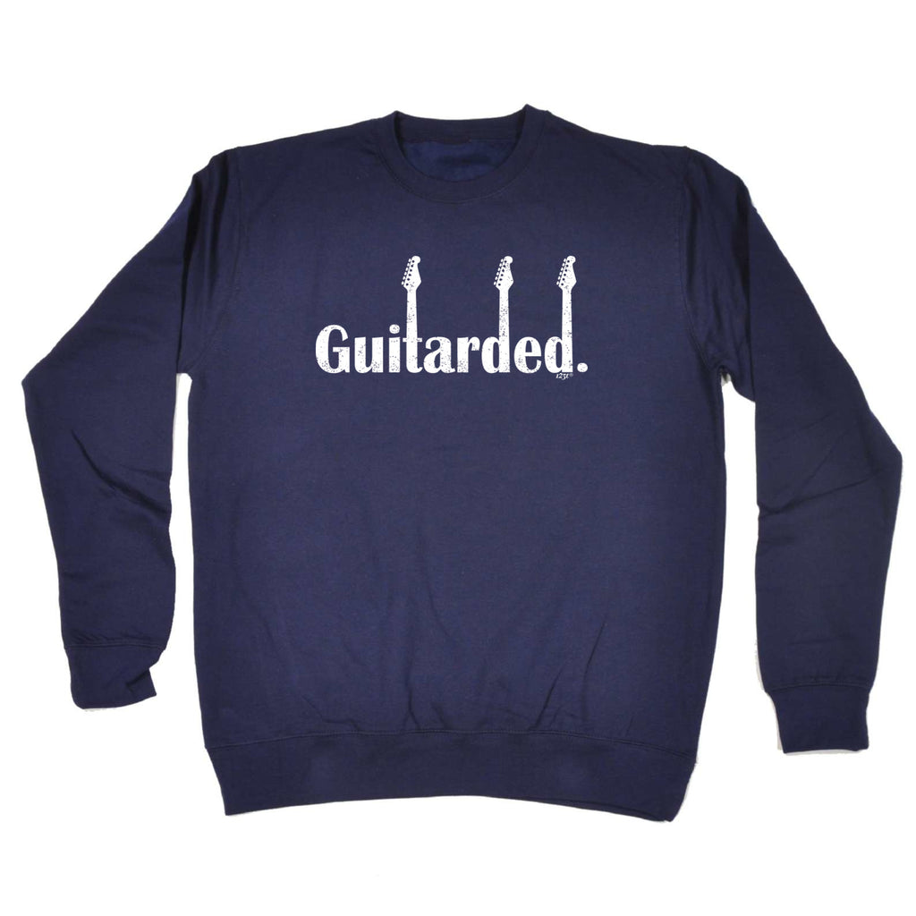 Guitarded - Funny Sweatshirt