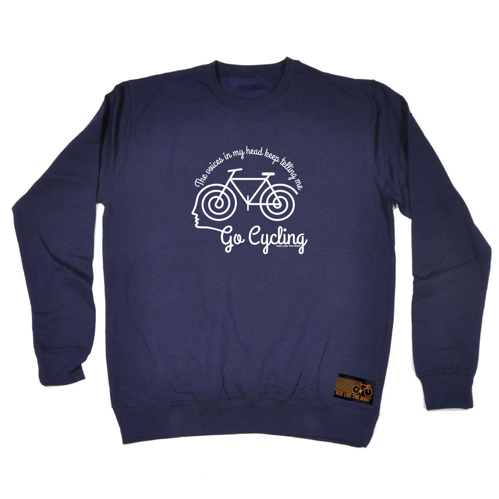 Rltw The Voices In My Head Keep Telling Me To Go Cycling - Funny Sweatshirt