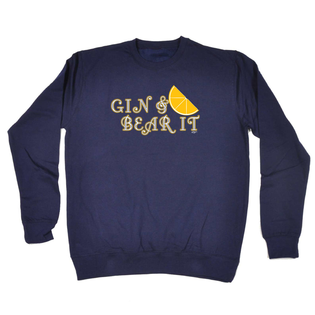 Gin And Bear It - Funny Sweatshirt
