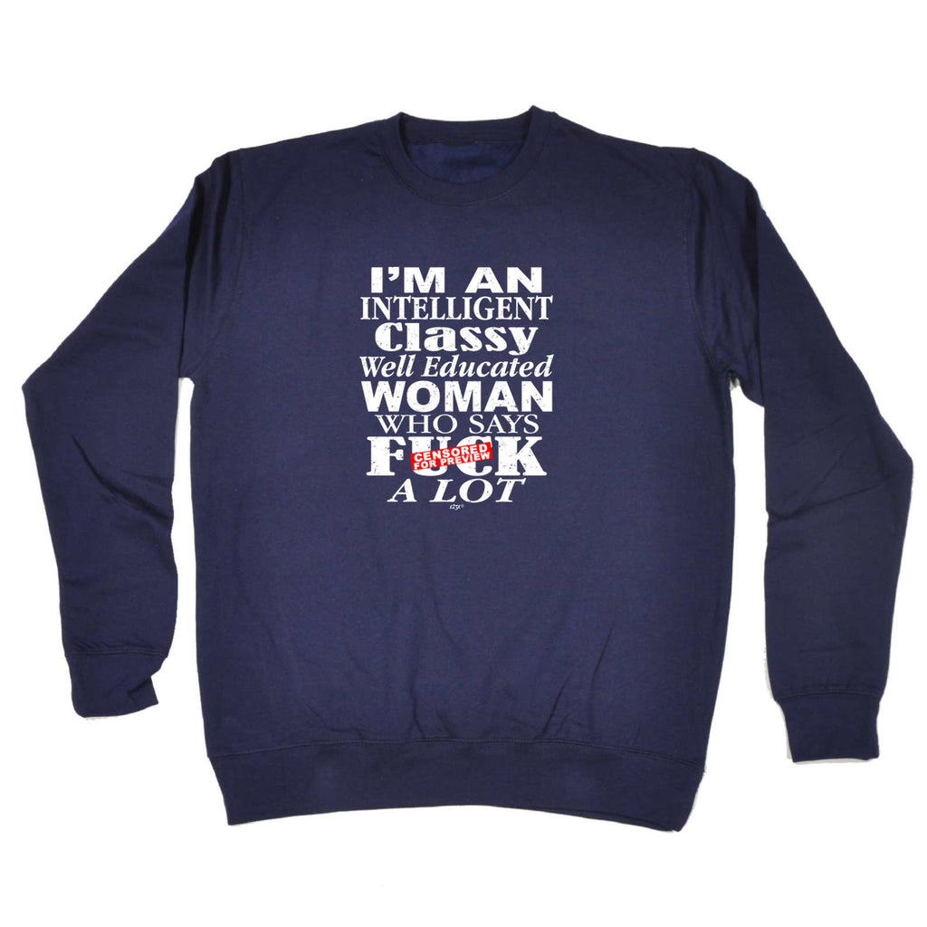 Im An Intelligent Classy - Funny Sweatshirt