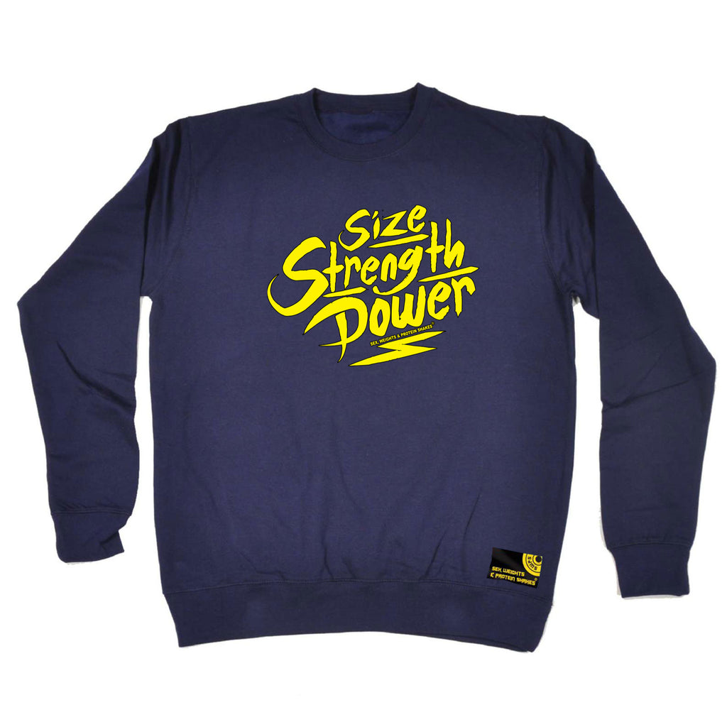 Swps Size Strength Power - Funny Sweatshirt