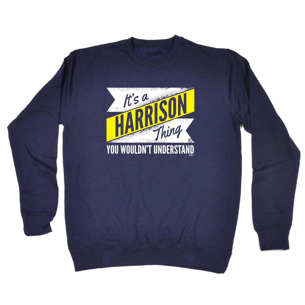 Harrison V2 Surname Thing - Funny Sweatshirt
