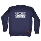 Rltw Dont Limit Your Challenges - Funny Sweatshirt