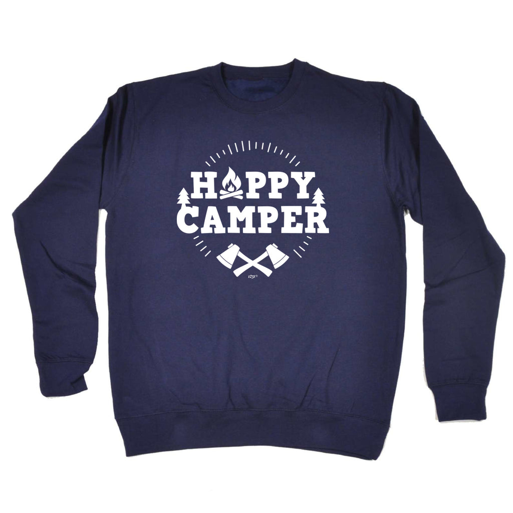 Happy Camper Camping - Funny Sweatshirt