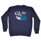 Slave To Chef - Funny Sweatshirt