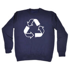 Recycle - Funny Sweatshirt