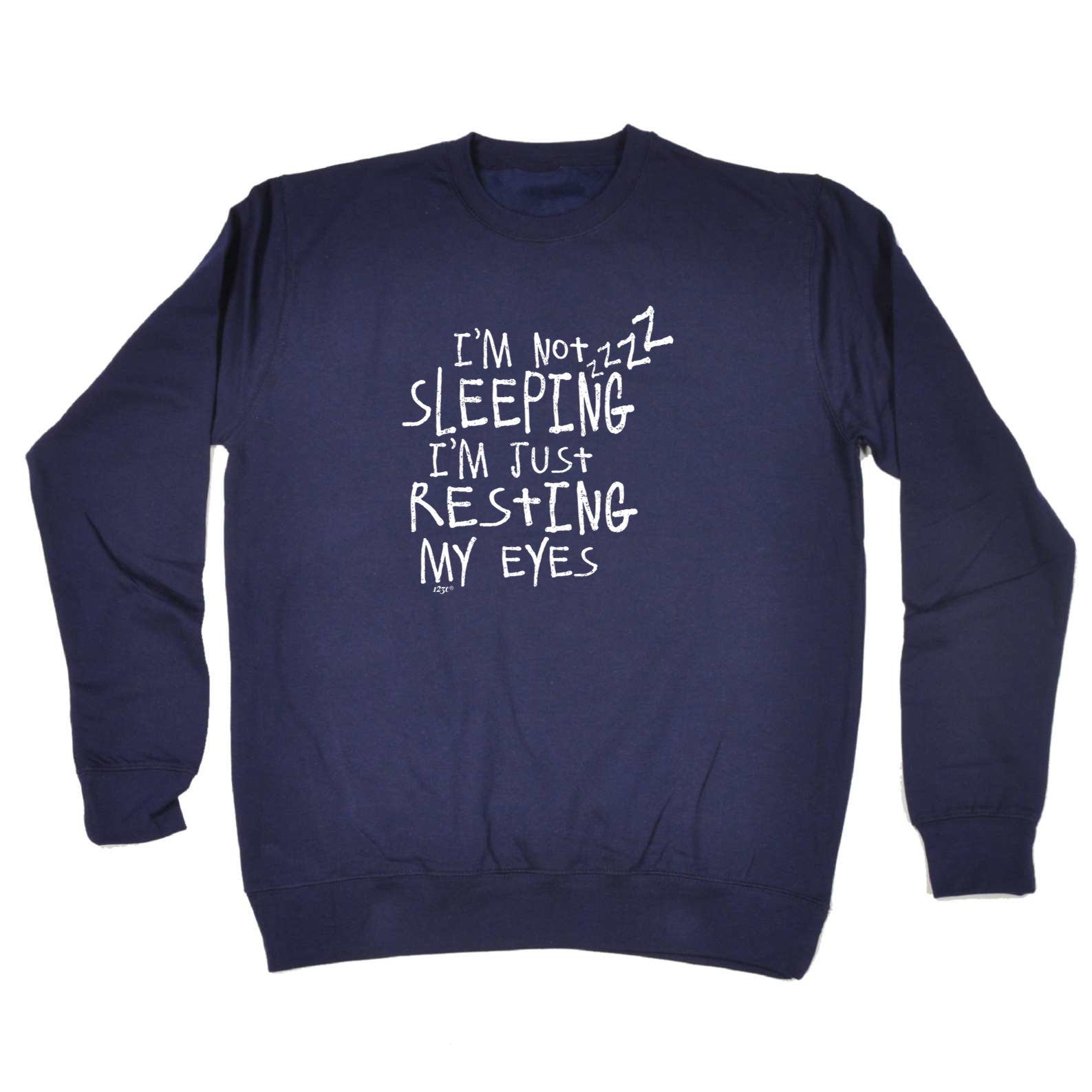 Im Not Sleeping Im Resting Eyes - Funny Sweatshirt