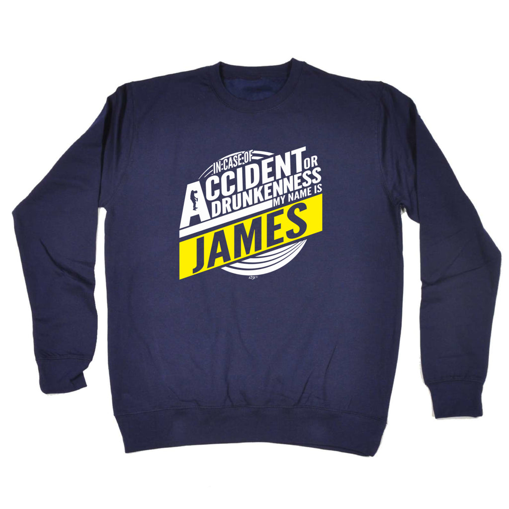 In Case Of Accident Or Drunkenness James - Funny Sweatshirt