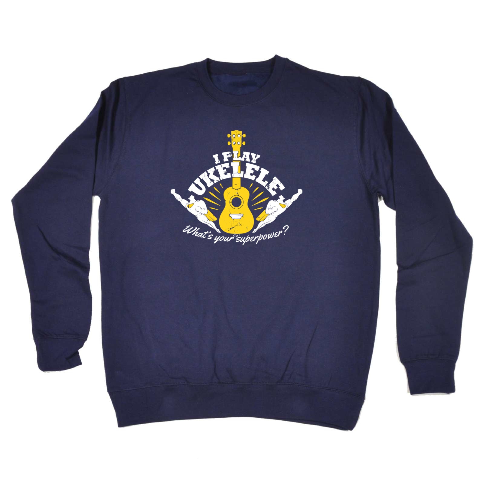 Play Ukelele Whats You Superpower - Funny Sweatshirt