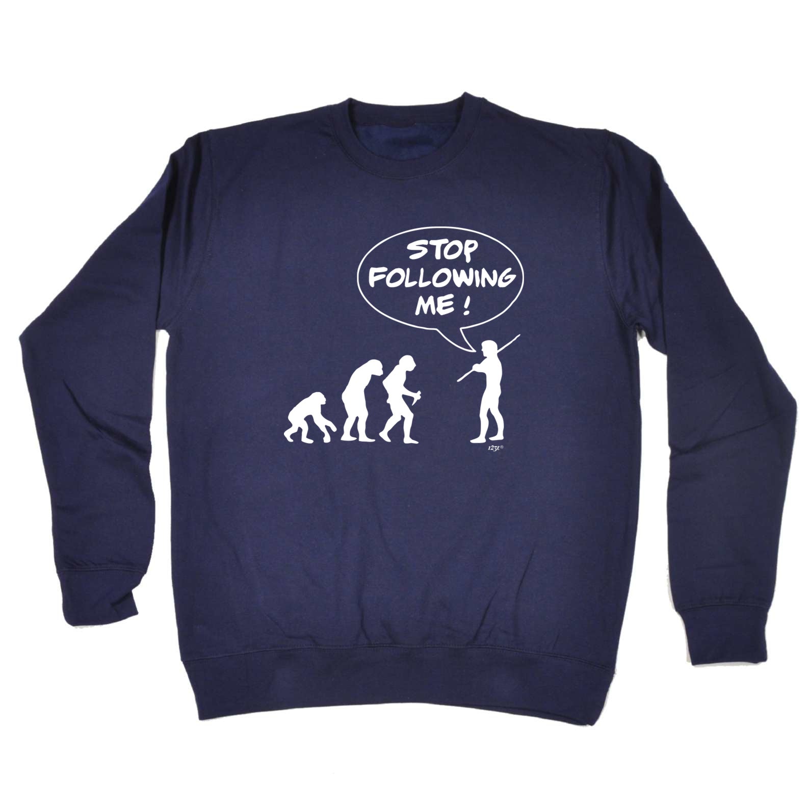 Stop Following Me - Funny Sweatshirt