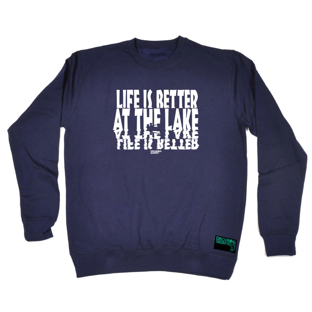 Dw Life Is Better At The Lake - Funny Sweatshirt