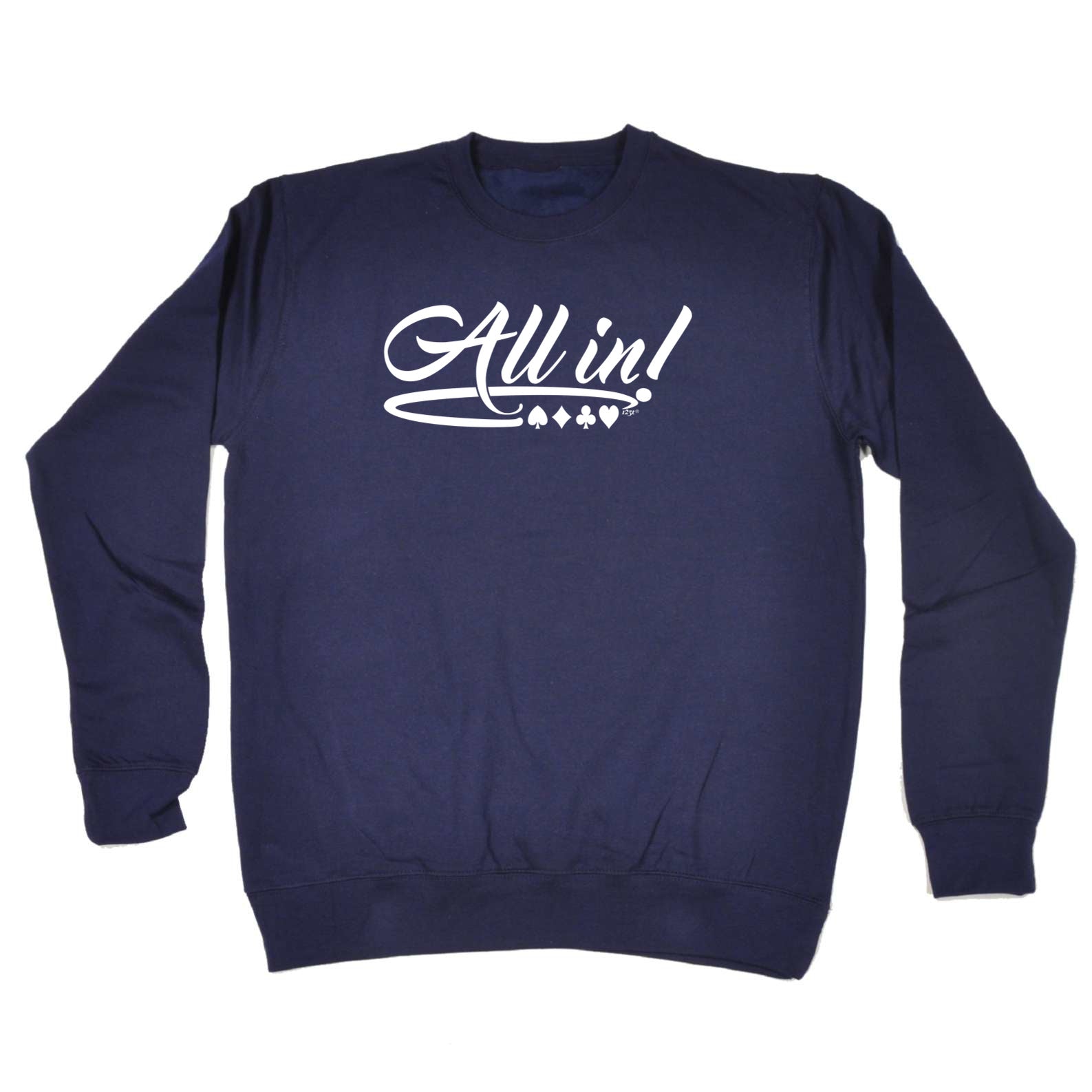 All In Poker Cards Gambling - Funny Sweatshirt