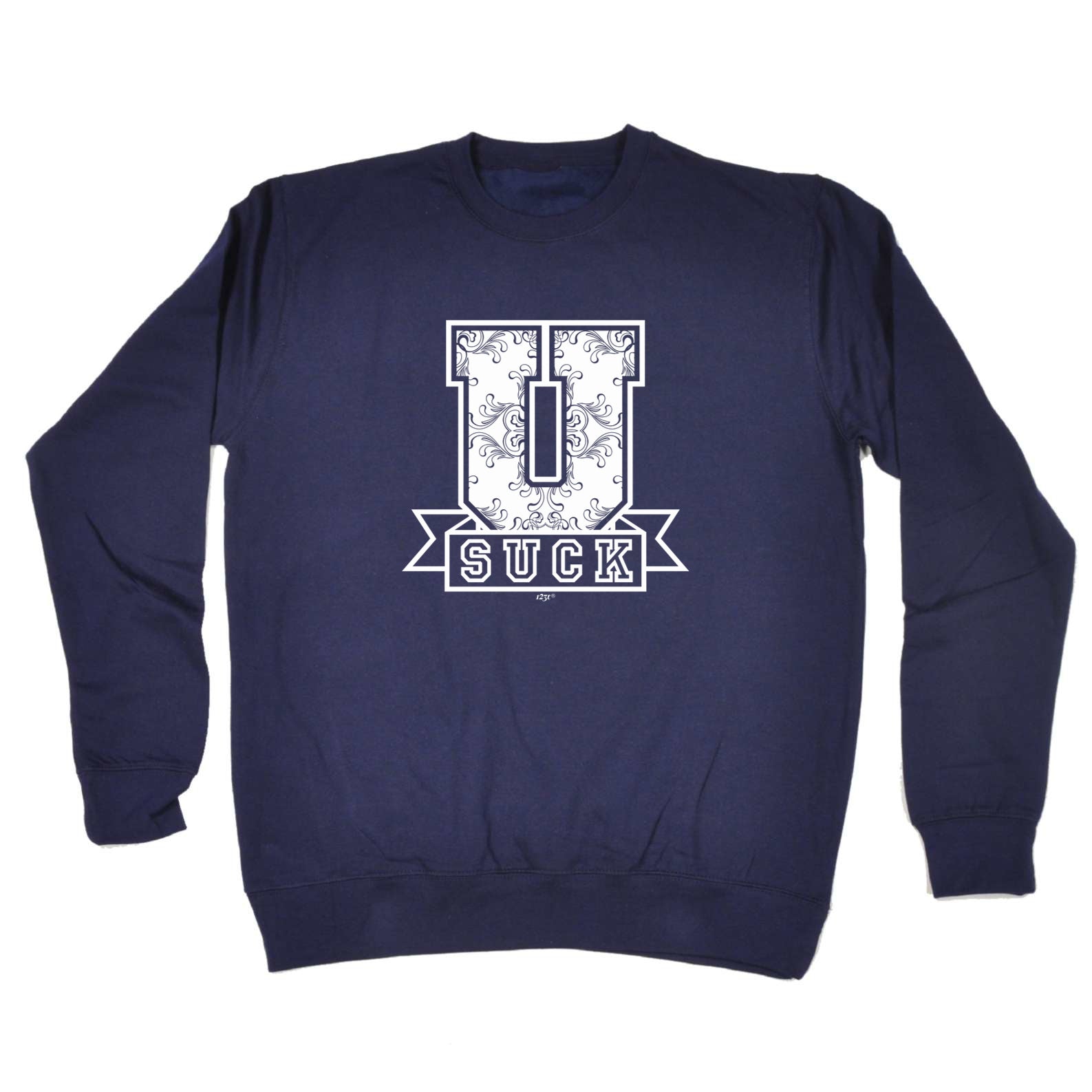 U Suck - Funny Sweatshirt