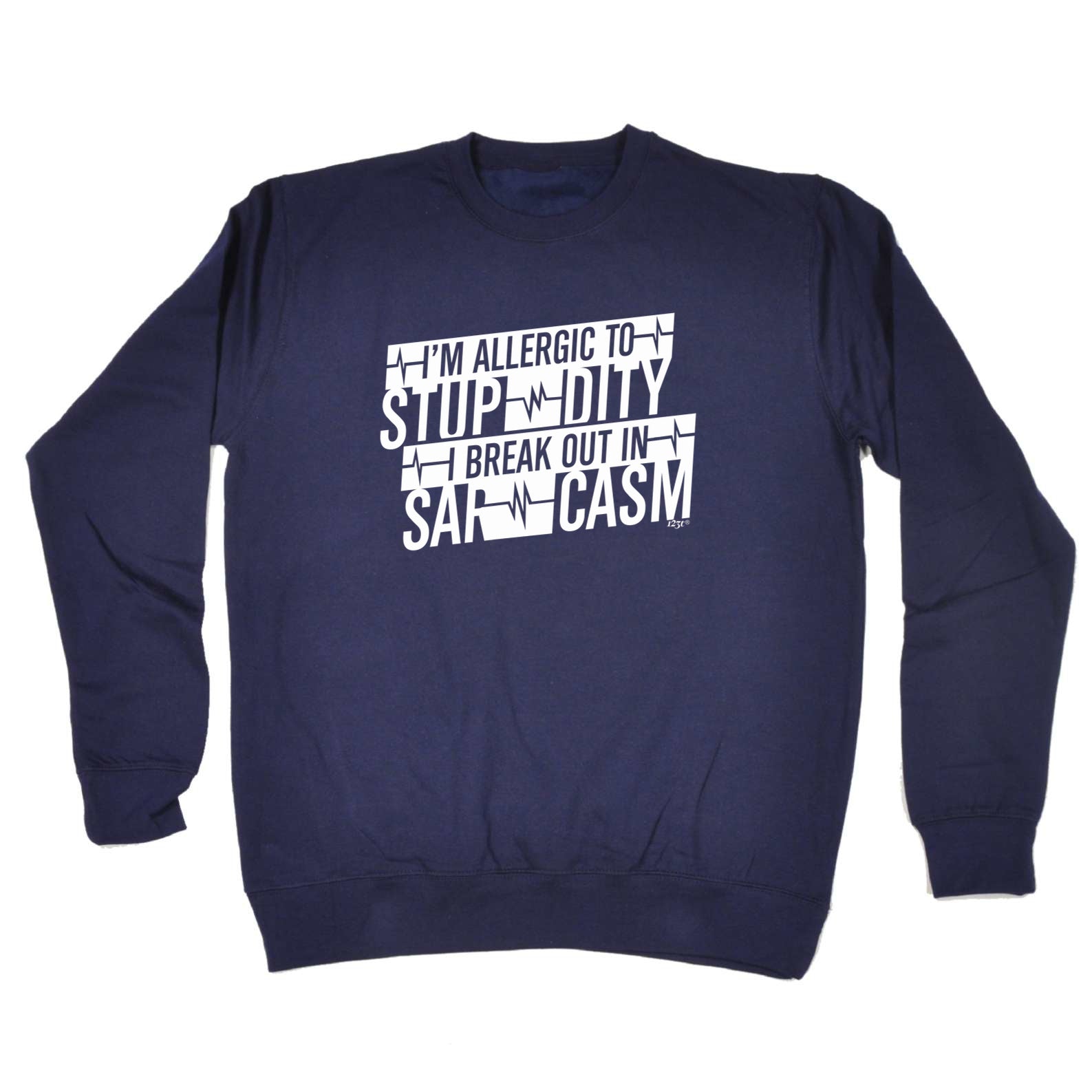 Im Allergic To Stupidity Break Out - Funny Sweatshirt