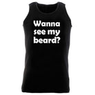 Wanna See My Beard - Funny Vest Singlet Unisex Tank Top
