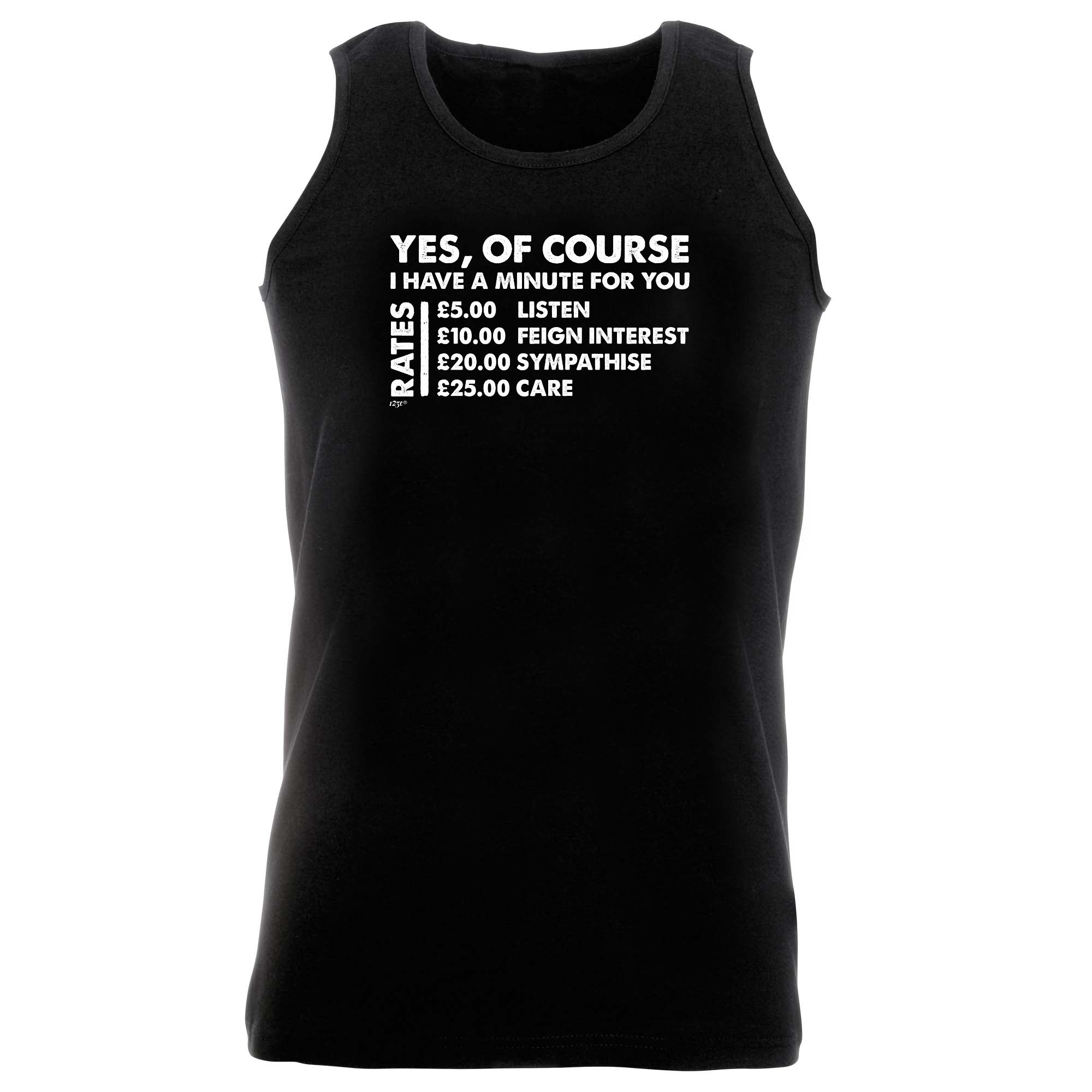 Yes Of Course Have A Minute For You Pounds - Funny Vest Singlet Unisex Tank Top