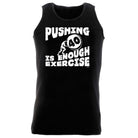 Pushing 40 Is Enough Exercise - Funny Vest Singlet Unisex Tank Top