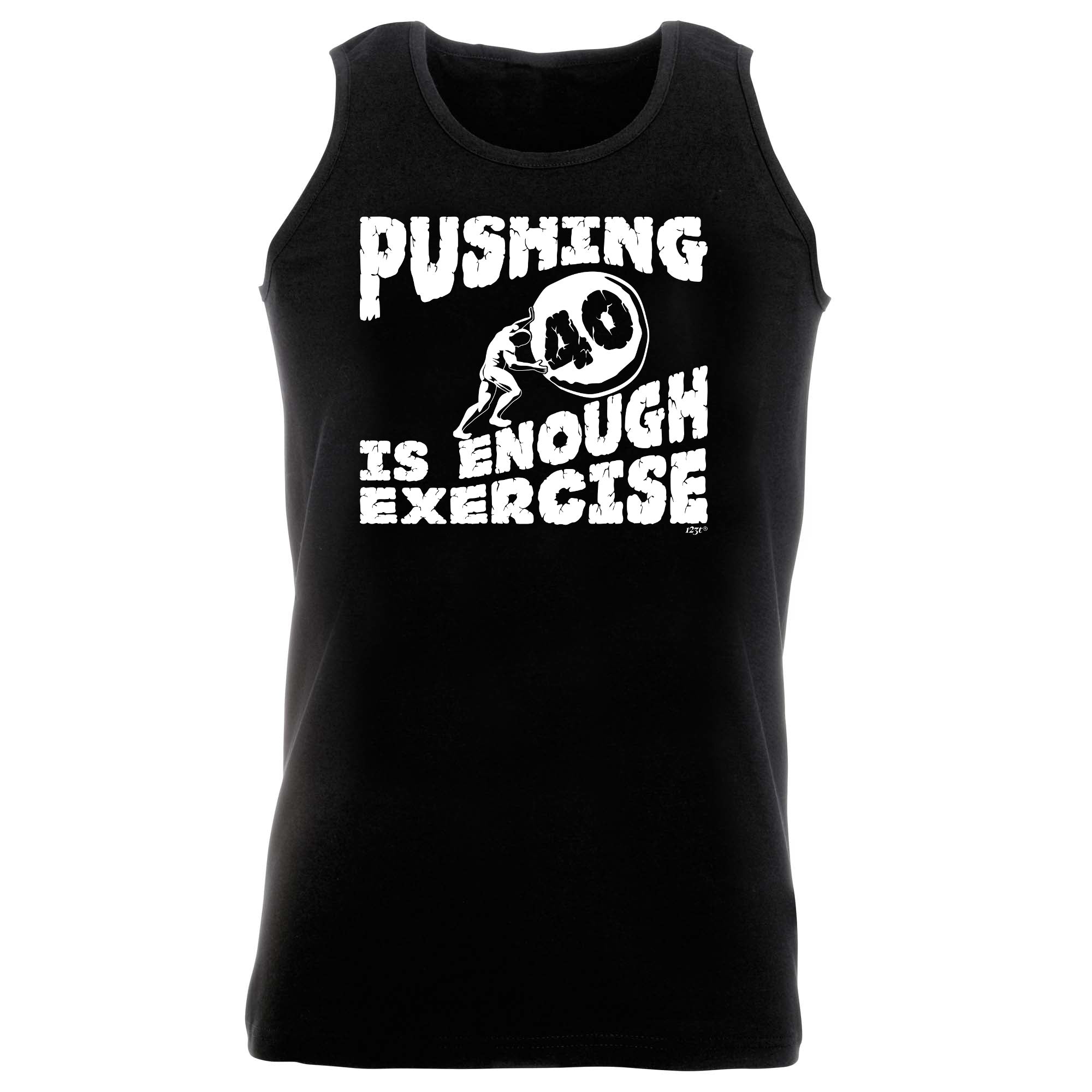 Pushing 40 Is Enough Exercise - Funny Vest Singlet Unisex Tank Top