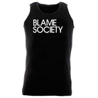 Blame Society - Funny Vest Singlet Unisex Tank Top