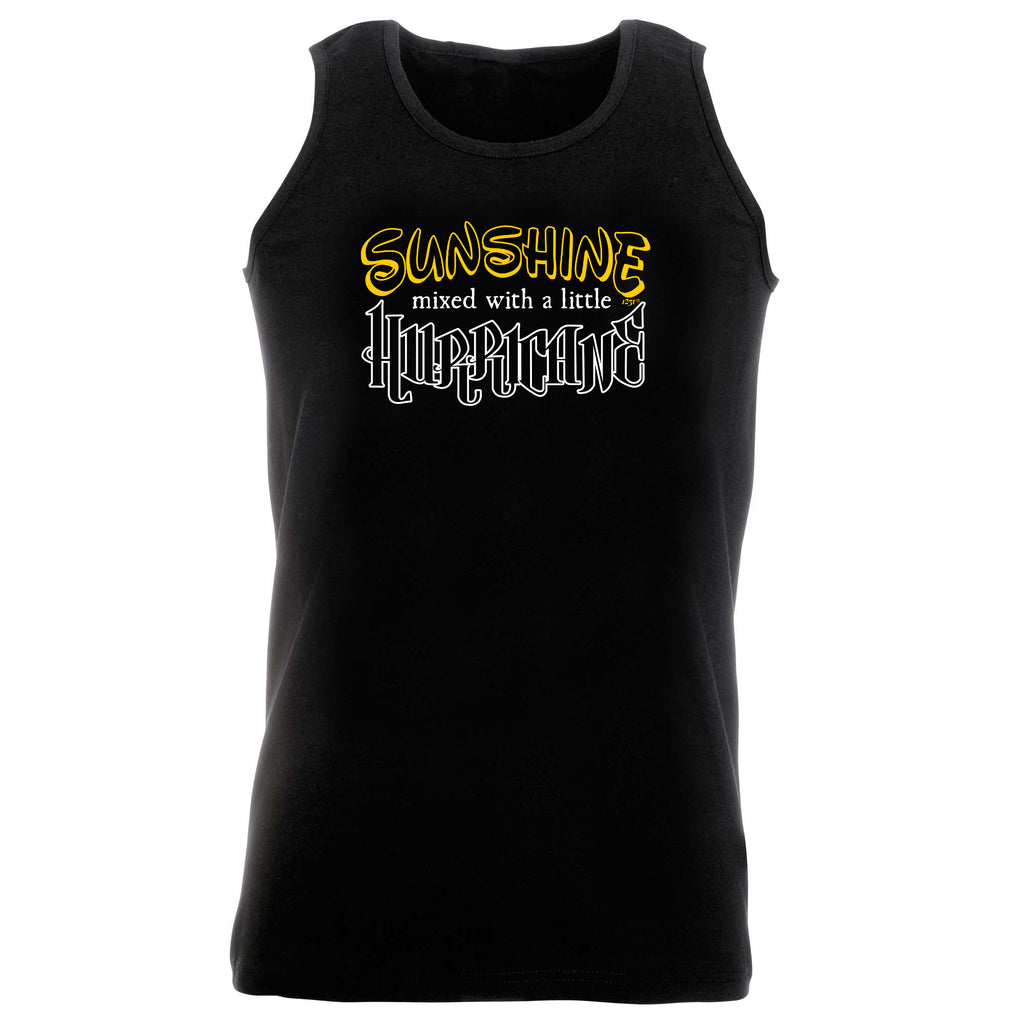 Sunshine Mixed With A Little Hurricane - Funny Vest Singlet Unisex Tank Top