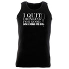 Quit Drinking For Good Drink For Evil - Funny Vest Singlet Unisex Tank Top