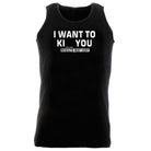Want To K You Results May Vary - Funny Vest Singlet Unisex Tank Top