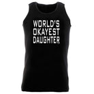 Worlds Okayest Daughter - Funny Vest Singlet Unisex Tank Top