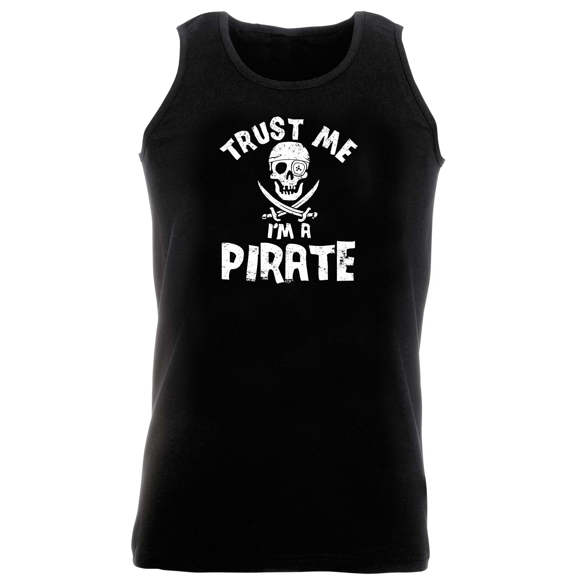 Trust Me Im A Pirate - Funny Vest Singlet Unisex Tank Top