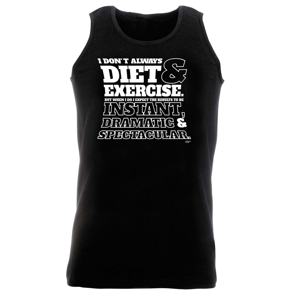 Dont Always Diet And Exercise - Funny Vest Singlet Unisex Tank Top